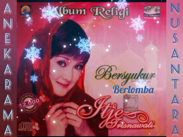 Berlomba (ITJE TRISNAWATI) Karya u0026 Musik: Aryo Group Album Religi Bersyukur class=