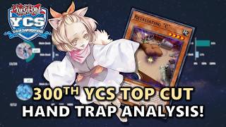 YCS 300th Top Cut Most Played Hand Traps and Trends! | Post Burst Protocol | Side Deck Guide