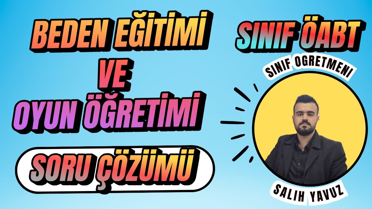 SINIF ÖABT - Beden Eğitimi ve Oyun Öğretimi Soru Çözümü (2025)