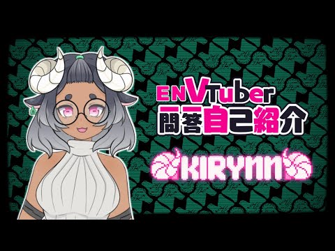 【Self-introduction】EN Vtuber Q&A self introduction - Kirynn time! 【#Vtuber一問一答自己紹介 #自己紹介】