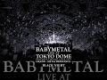 BABYMETAL: LIVE AT TOKYO DOME ~ BABYMETAL WORLD TOUR 2016 LEGEND - METAL RESISTANCE - BLACK NIGHT