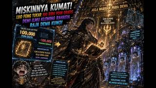MISKINNYA KUMAT! Luo Feng Tukar 100 Ribu Poin Gratis Demi Ilmu Kloning Rahasia Raja Dewa Kuno!