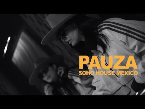 PAUZA @ Soho House Mexico City