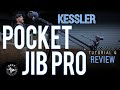 KESSLER POCKET JIB PRO - REVIEW &amp; BUILD TUTORIAL