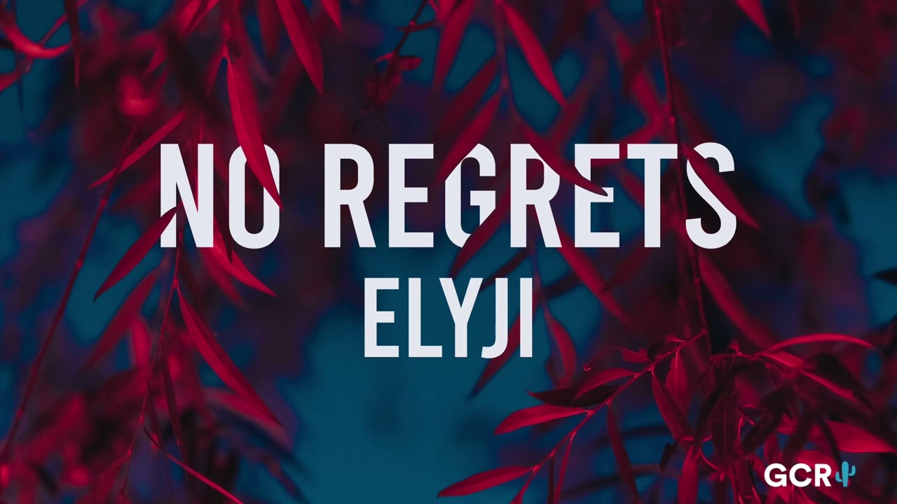 Watch Elyji - No Regrets on YouTube Watch Elyji - No Regrets on YouTube