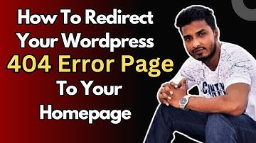 Fix - 404 Error | How To Redirect Your Wordpress 404 Error Page To Your Homepage