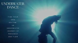 Underwater Dance: Enlightened Movement