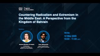 Countering Radicalism and Extremism in the Middle East: A Perspective from the Kingdom of Bahrain