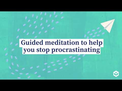 Guided meditation to help you stop procrastinating