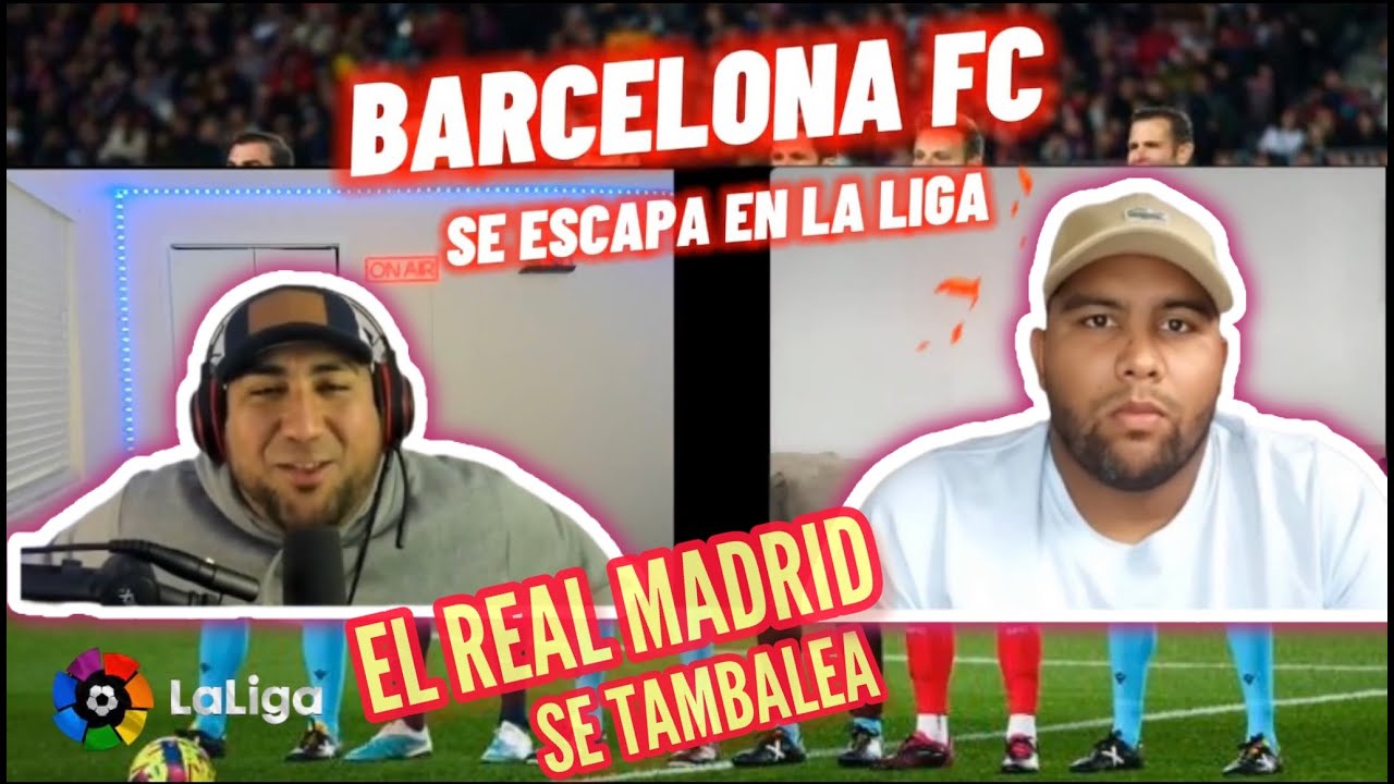Ep.#2 Barcelona FC Se escapa en la Liga! Real Madrid se Tambalea! - YouTube