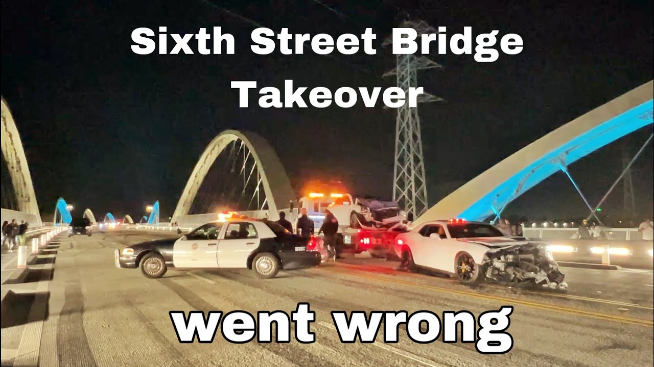The new 6th Street Viaduct takeover went wrong in Downtown Los Angeles
