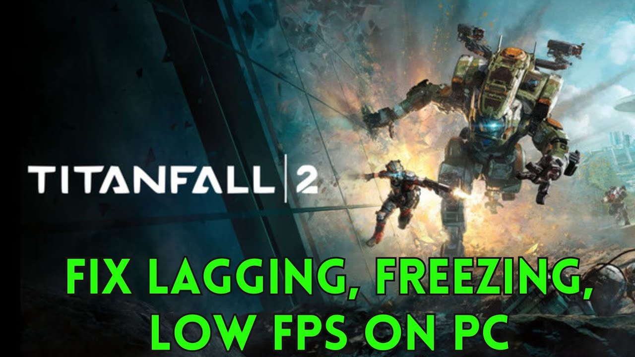 How To Fix Titanfall 2 Lagging, Low FPS, Stuttering or Freezing Issue On PC