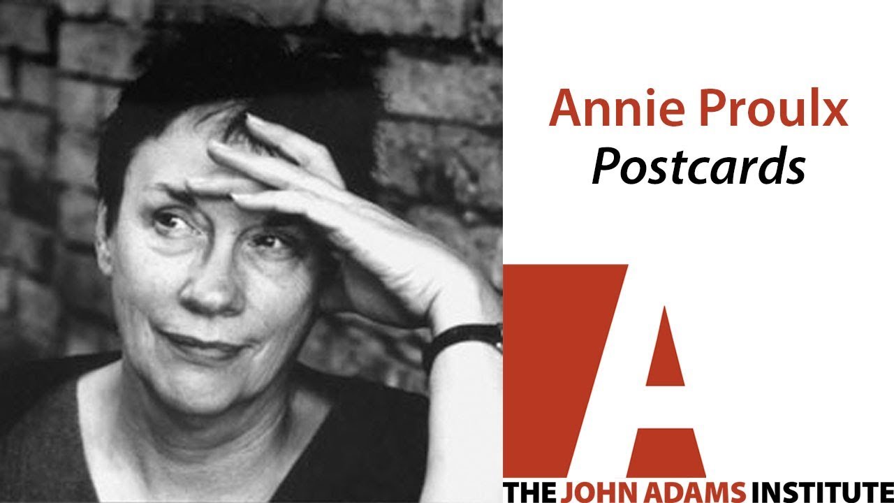 Annie Proulx on Postcards The John Adams Institute YouTube