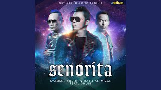 Senorita (feat. Shuib) (From 'Abang Long Fadil 2')