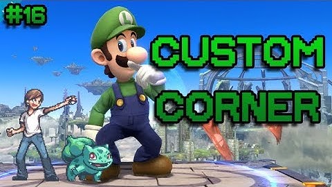 CUSTOM CORNER: Luigi (Episode 16) - Super Smash Bros Wii U