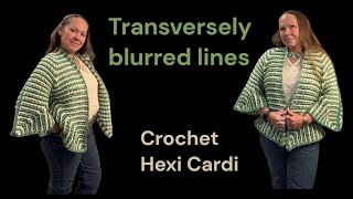 Crochet: Hexi Cardi / Transversely Blurred Lines #hexicardi  #crochettutorial