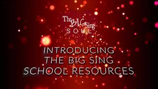 The BIG Sing School Resources