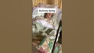 Video of Actively dying