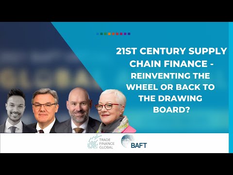 21st Century Supply Chain Finance - reinventing the wheel or back to the drawing board?