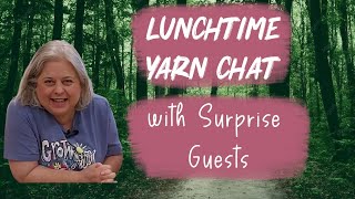 Lunchtime Yarn Chat