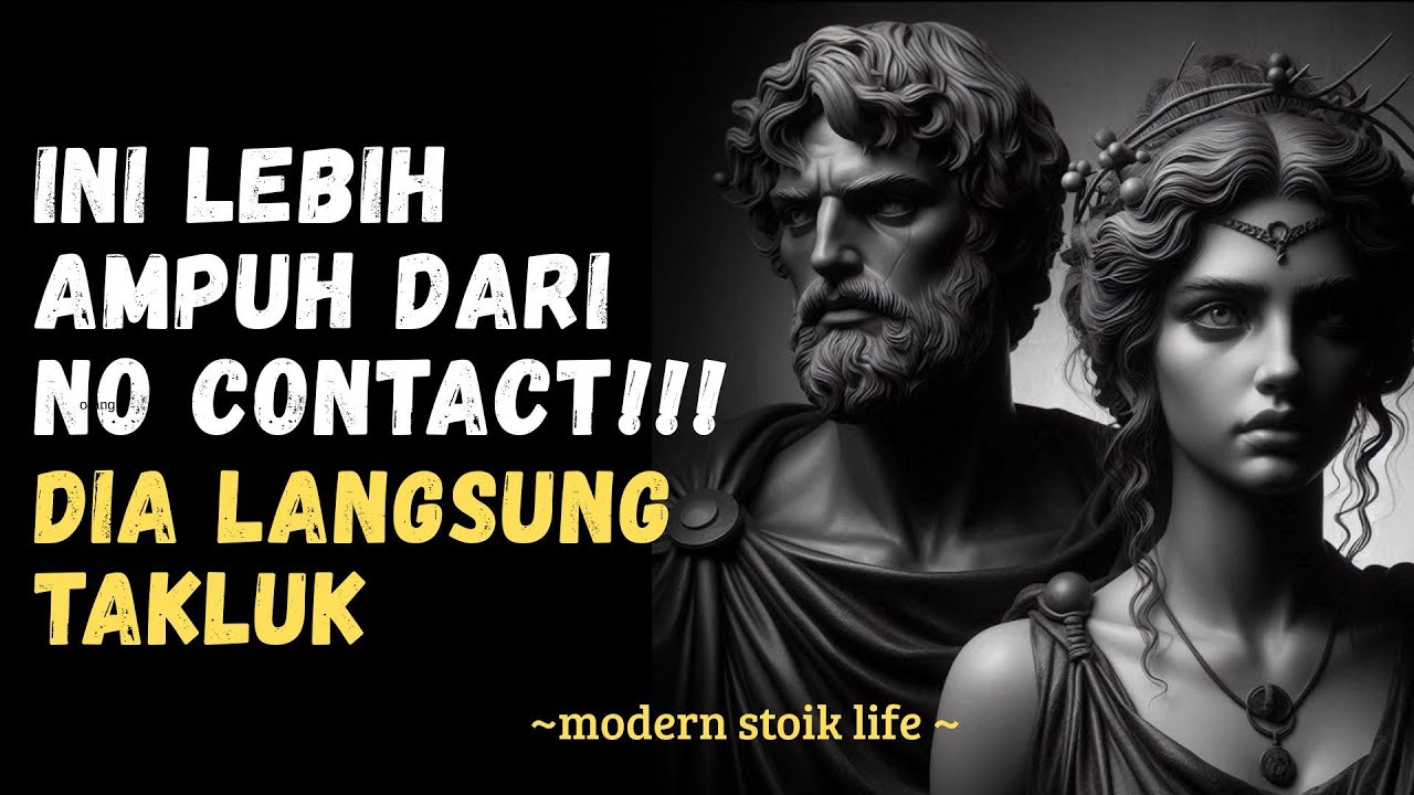 Cara Lebih Ampuh Dari ATURAN TANPA CONTACT Yang Bikin Dia Takluk | Stoikisme Dan Cinta