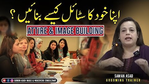 Attire & Image building by Saman Asad .