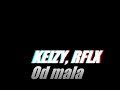 Keizy ft rflx  od mala