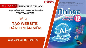 [TIN HỌC 12 - CÁNH DIỀU - CHỦ ĐỀ Eict] Bài 2: Tạo website bằng phần mềm