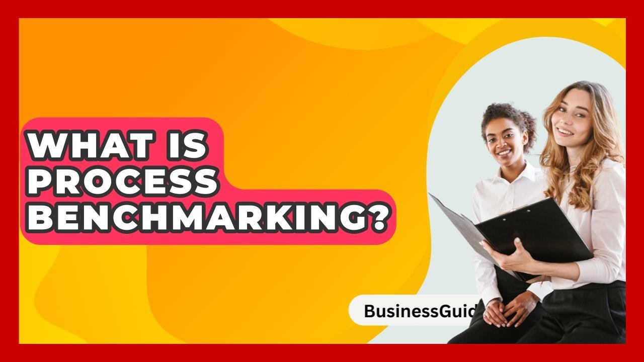What Is Process Benchmarking? - BusinessGuide360.com