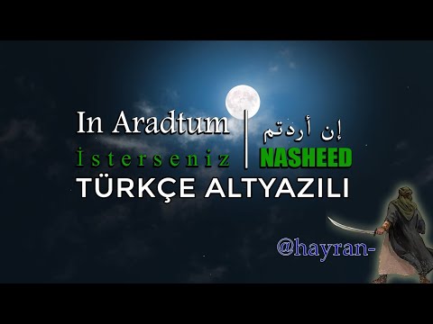 In Aradtum - Türkçe Altyazılı Arapça Neşîdᴴᴰ (إن أردتم/İstiyorsanız/Nasheed/Нашид)