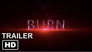 BURN - Teaser Trailer (2016)