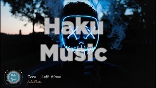 Zero - Left Alone