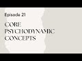 Talking therapy episode 21 core psychodynamic concepts relevant to all therapists