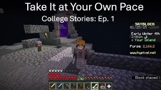 Take It at Your Own Pace: College Stories #1