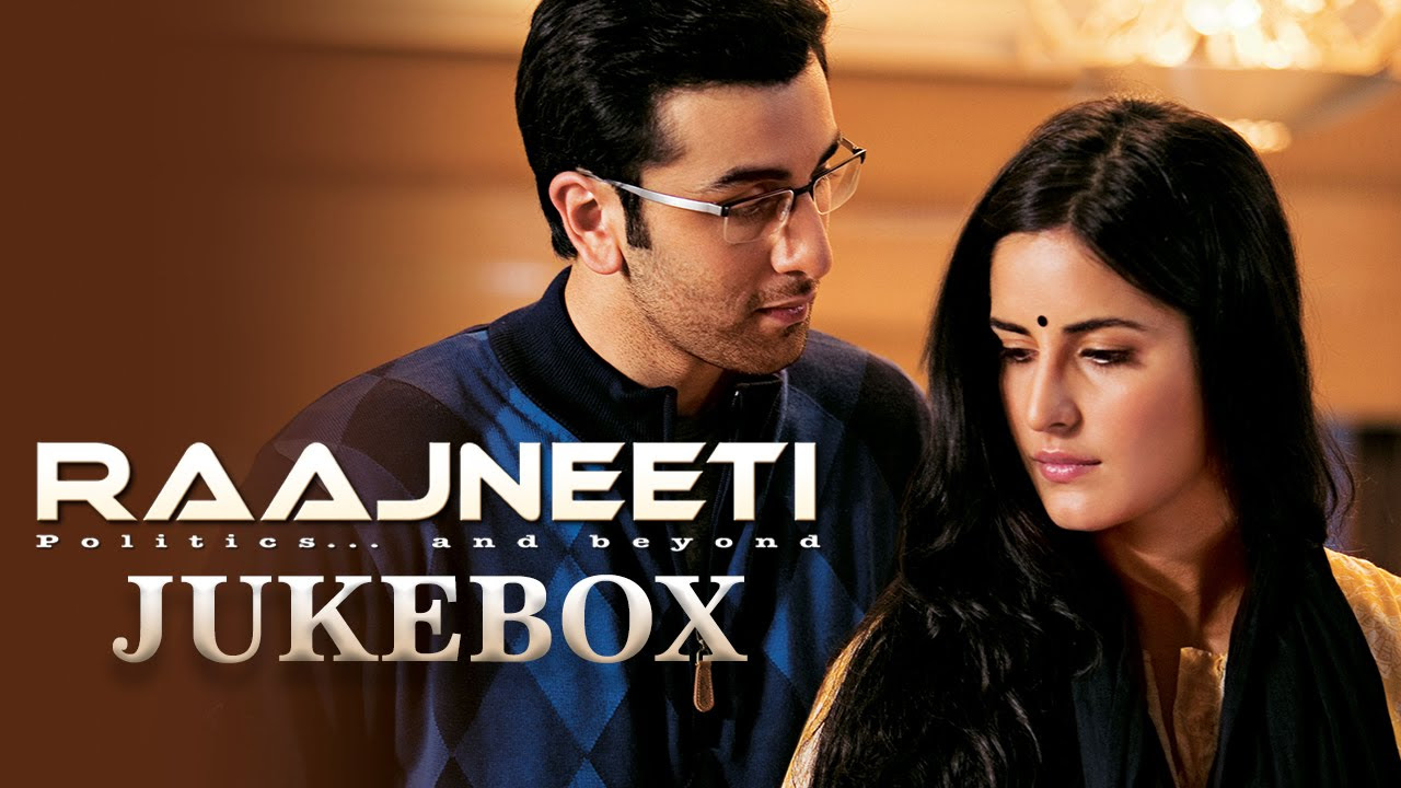 Raajneeti Full Audio Songs Jukebox  Ranbir Kapoor  Katrina Kaif