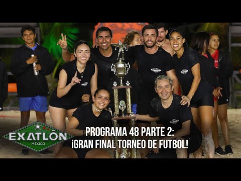 Gran Final Torneo de Futbol. | Programa 7 diciembre 2022 | Parte 2 | Exatlón México 2022