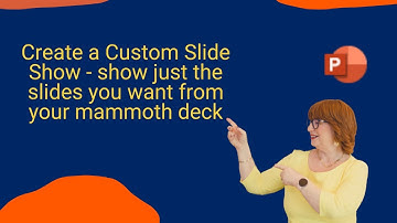 How to Create a Custom Slide Show in PowerPoint