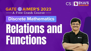 Relations and Functions | Discrete Mathematics | GATE Computer Science (CSE) 2023 | BYJU