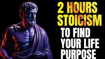 2 Hours to Finding PURPOSE IN LIFE WHILE YOU SLEEP | STOICISM