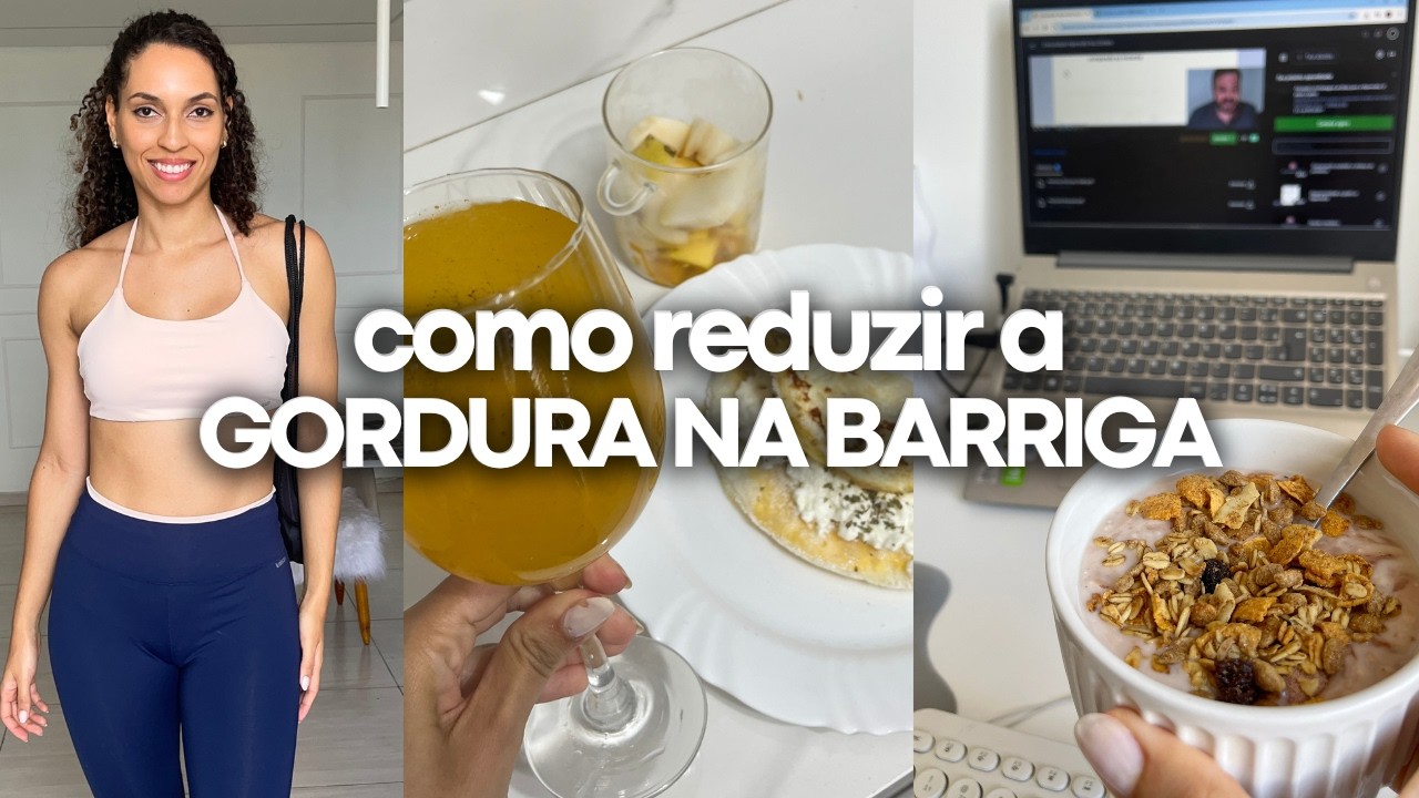 Dicas para reduzir a gordura na barriga | Hábitos que reduzem a gordura e te ajudam a emagrecer