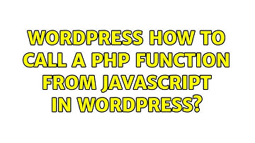 Wordpress: How to call a PHP function from Javascript in Wordpress?