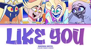 Hazbin Hotel - 'Like You' (Color Coded Lyrics)