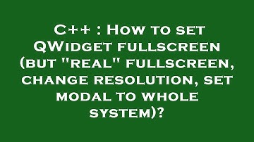 C++ : How to set QWidget fullscreen (but "real" fullscreen, change resolution, set modal to whole sy