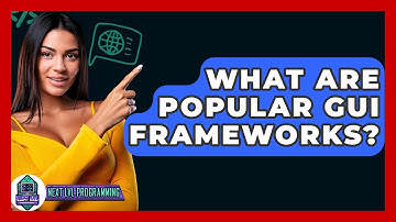 What Are Popular GUI Frameworks? - Next LVL Programming