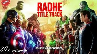 Radhe Title Track Ft. Avengers,Dc Multifandom Radhe