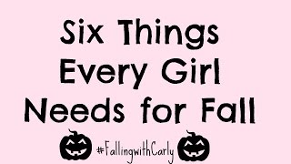 6 Things Every Girl Needs for Fall || Carly Elizabeth