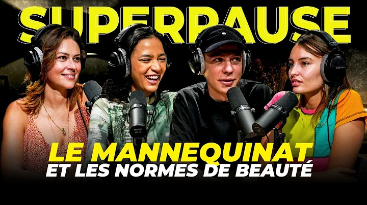 Le mannequinat et les normes de beaut  pisode 7  S...