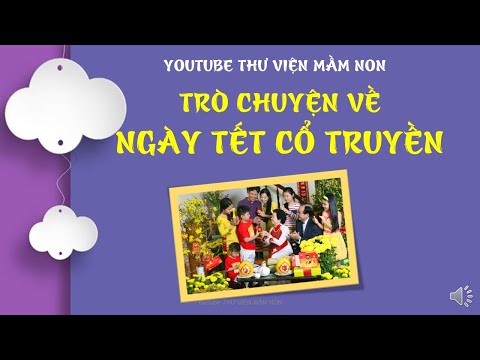 Video TRÒ CHUYỆN VỀ NGÀY TẾT NGUYÊN ĐÁN ( TẾT CỔ TRUYỀN CỦA... - youtube