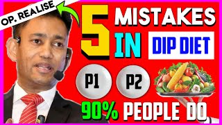 5 Mistakes In DIP DIET | Dr. Biswaroop | OP. REALISE PART 3 | Team Lifestyle