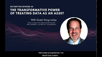 DataBytes Netcast - E3 - The Transformative Nature of Treating Data As An Asset W/Guest Doug Laney